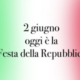 Festa della Repubblica oggi