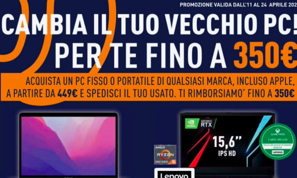 Volantino Unieuro | sconti fino a 350€ con 'Cambia il tuo vecchio PC'  Offerte fino al 24 aprile