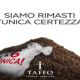 Siamo rimasti l'unica certezza