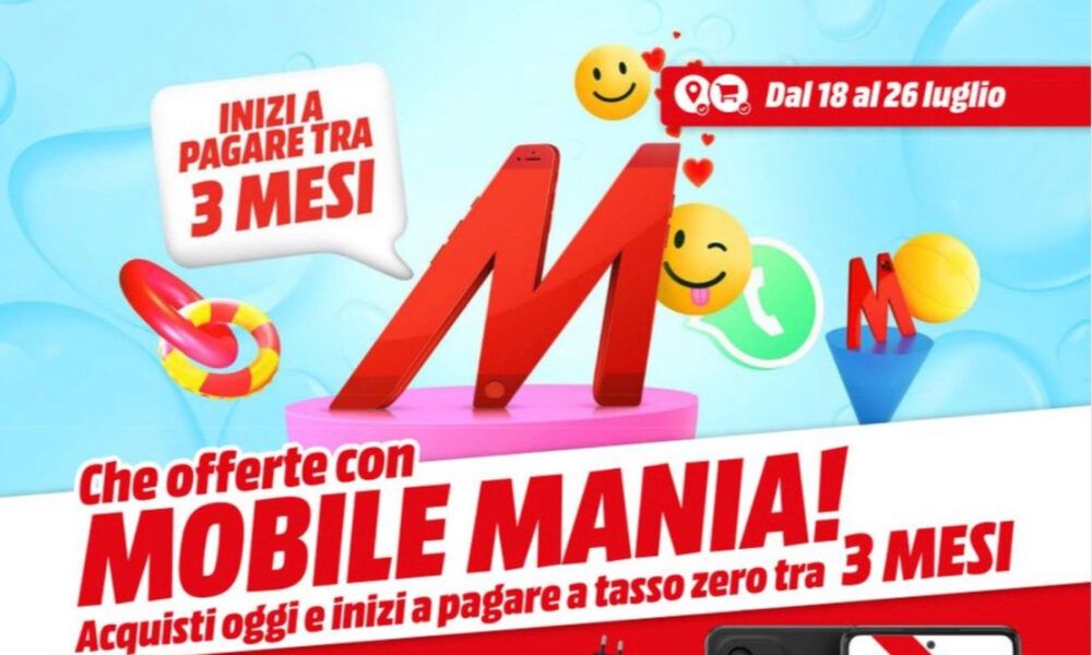 Copertina volantino MediaWorld con le offerte mobile Mania luglio 2022