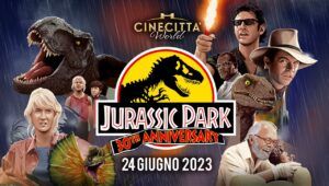 Il capolavoro di Steven Spielberg Jurassic Park compie trent'anni! Grande festa a Cinecittà Word il 24 giugno prossimo!