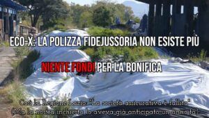 Eco X, dalla Regione Lazio la conferma che la polizza assicurativa non esiste più, adesso la bonifica è a rischio