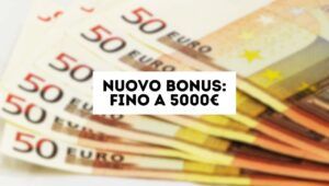 Nuovo bonus 5000 euro