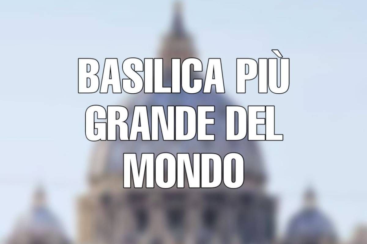 Basilica più grande del mondo